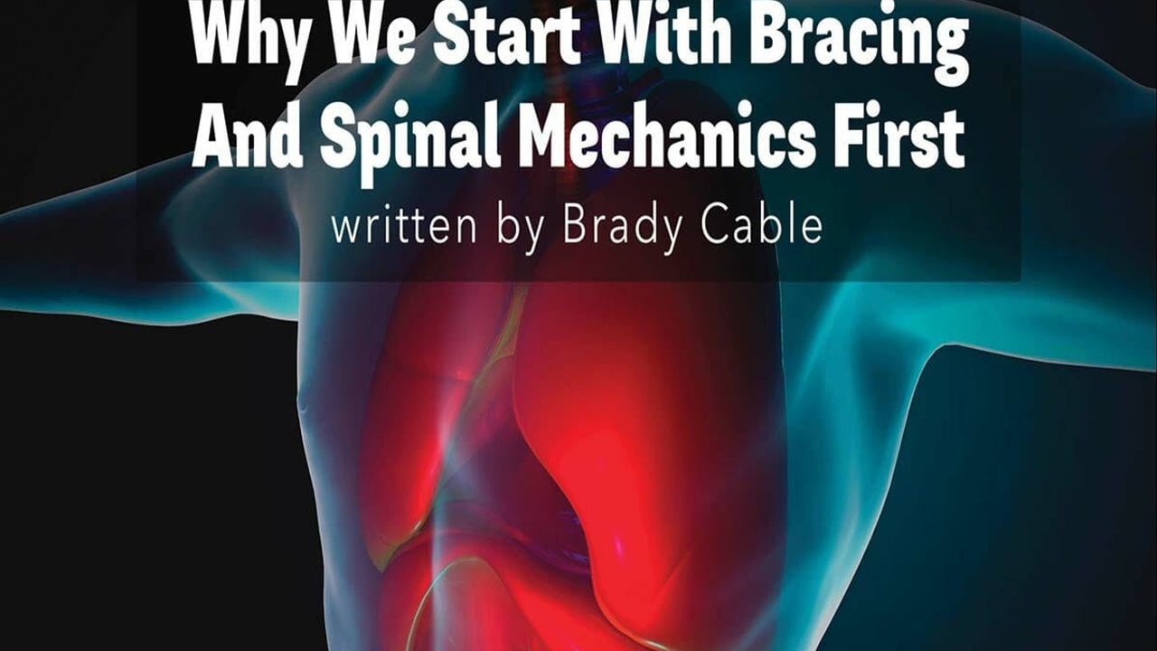 Why We Start With Bracing And Spinal Mechanics First